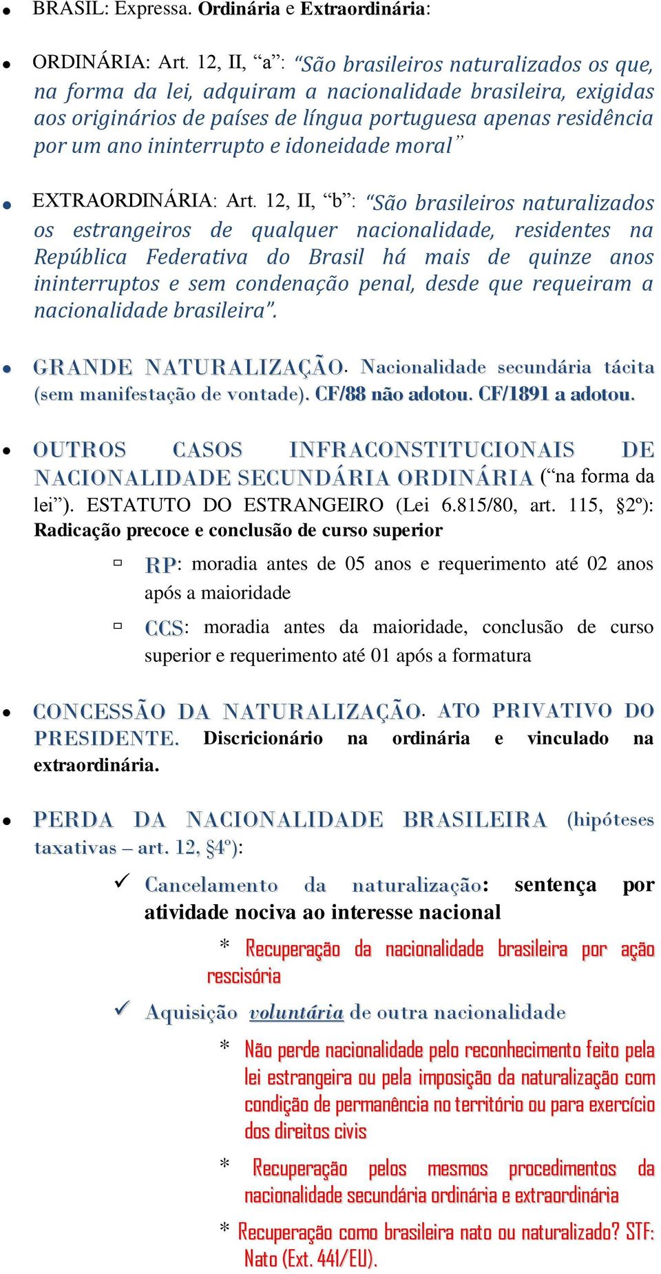 ininterrupto e idoneidade moral EXTRAORDINÁRIA: Art.