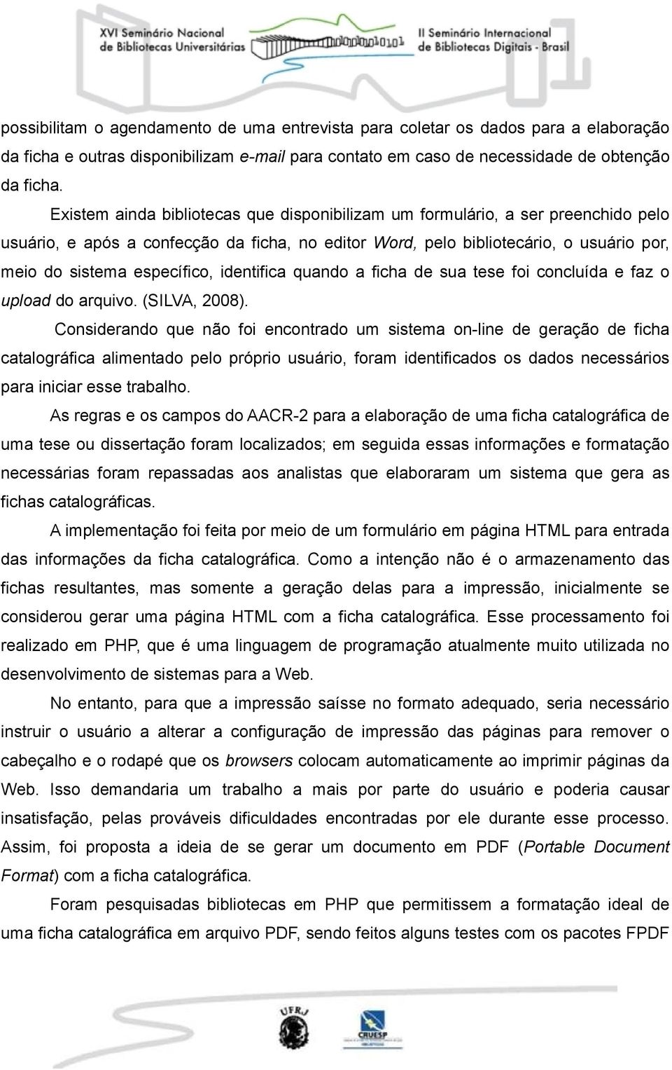 identifica quando a ficha de sua tese foi concluída e faz o upload do arquivo. (SILVA, 2008).