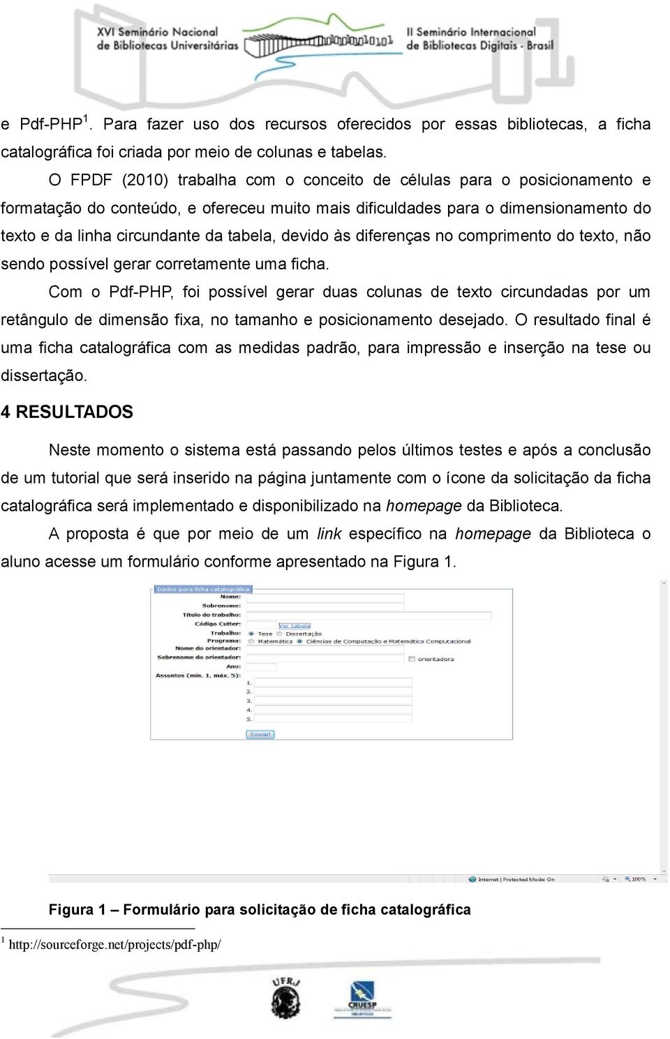 devido às diferenças no comprimento do texto, não sendo possível gerar corretamente uma ficha.