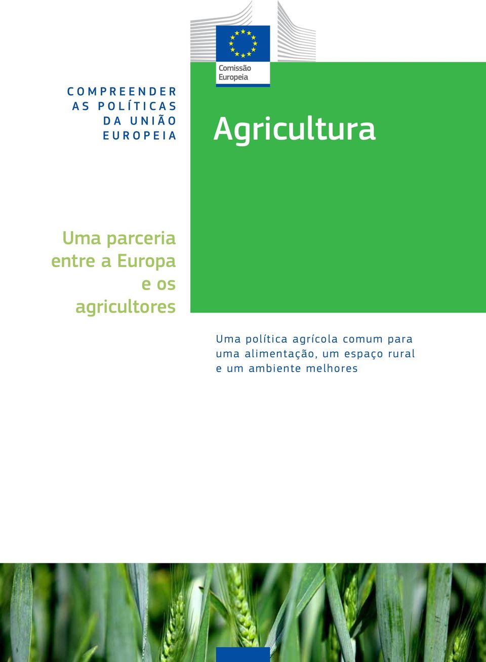 agricultores Uma política agrícola comum para