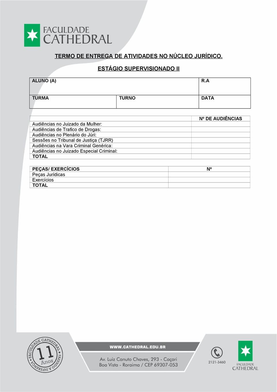 Plenário do Júri: Sessões no Tribunal de Justiça (TJRR) Audiências na Vara Criminal Genérica: