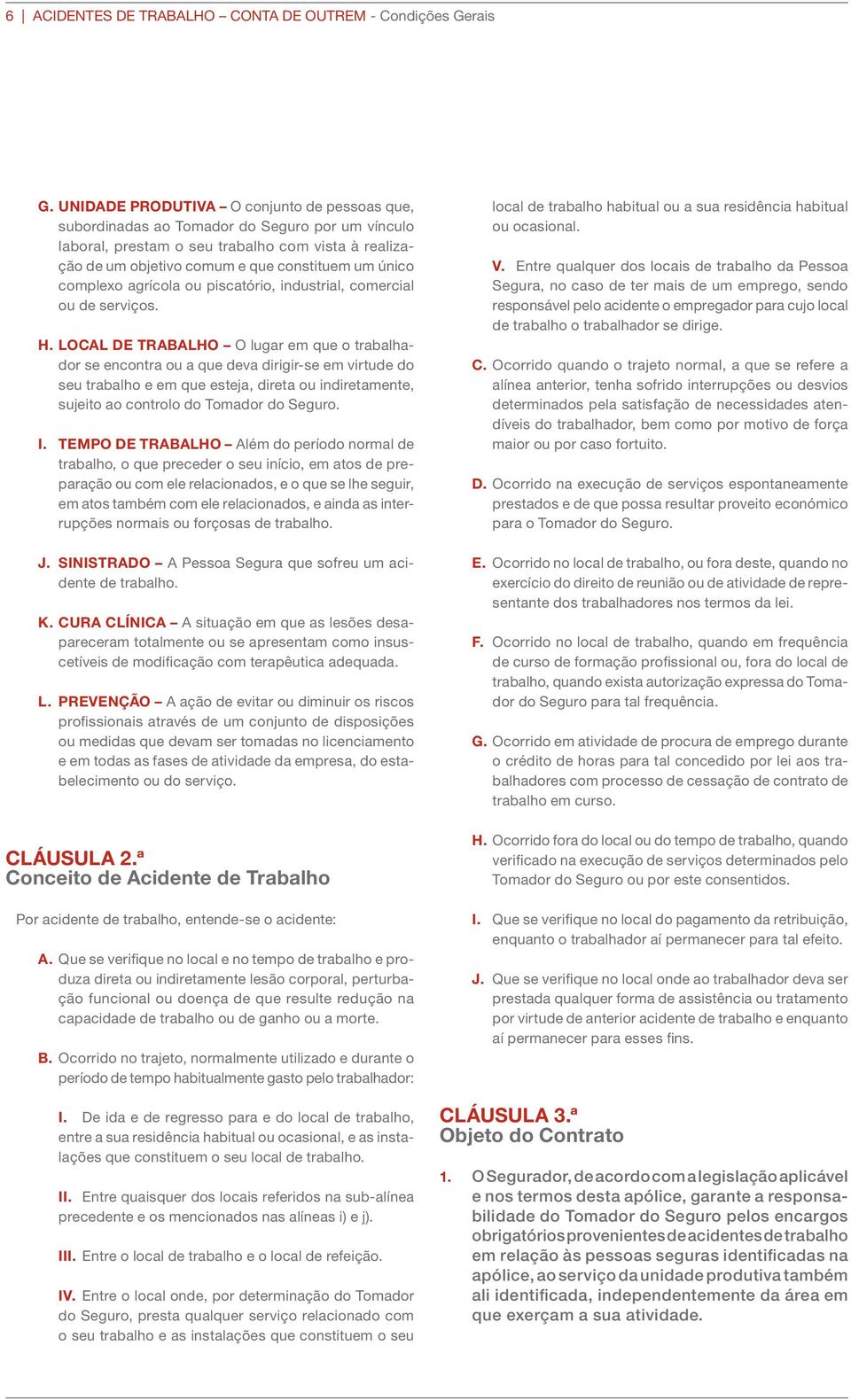 complexo agrícola ou piscatório, industrial, comercial ou de serviços. H.