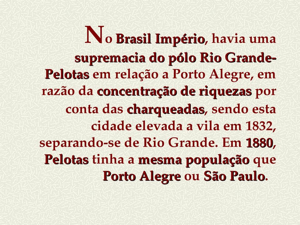 charqueadas, charqueadas sendo esta cidade elevada a vila em 1832, separando-se de