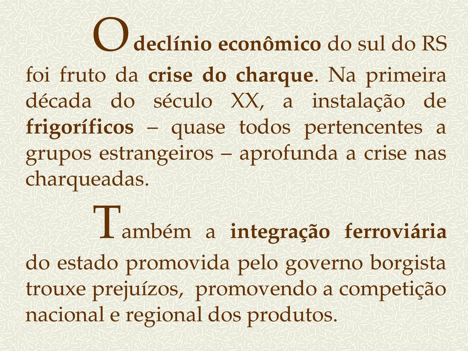 grupos estrangeiros aprofunda a crise nas charqueadas.