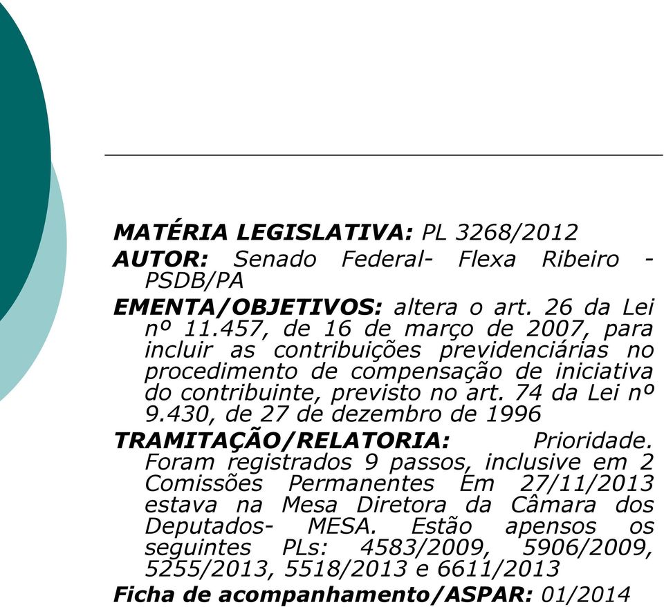 74daleinº 9.430,de27dedezembrodezembro de 1996 TRAMITAÇÃO/RELATORIA: Prioridade.