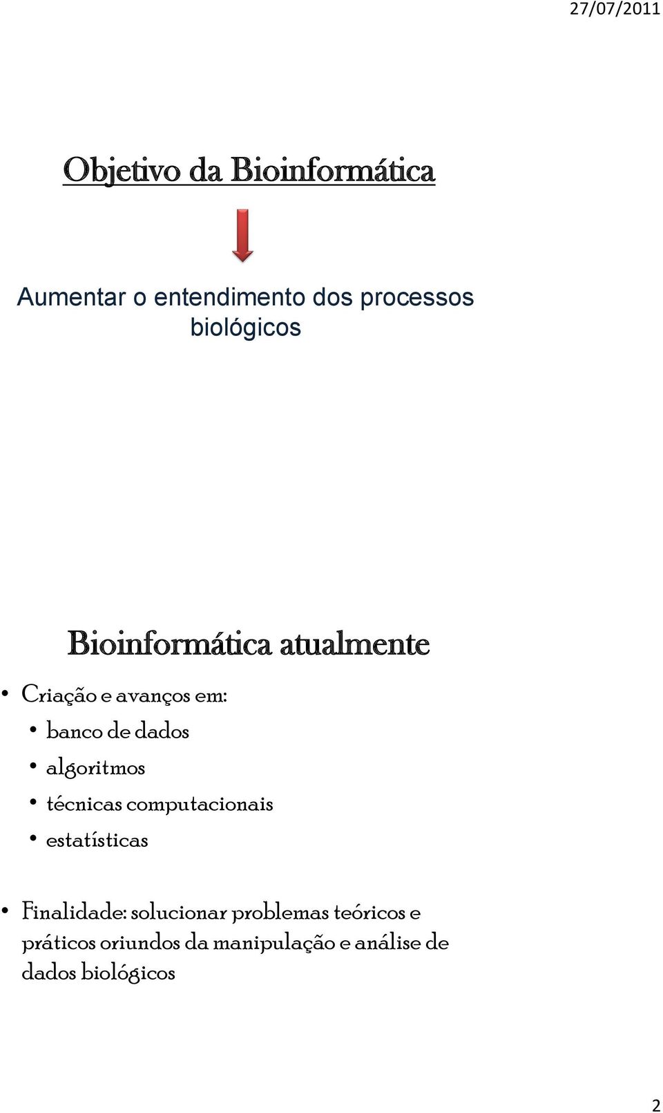 algoritmos técnicas computacionais estatísticas Finalidade: solucionar