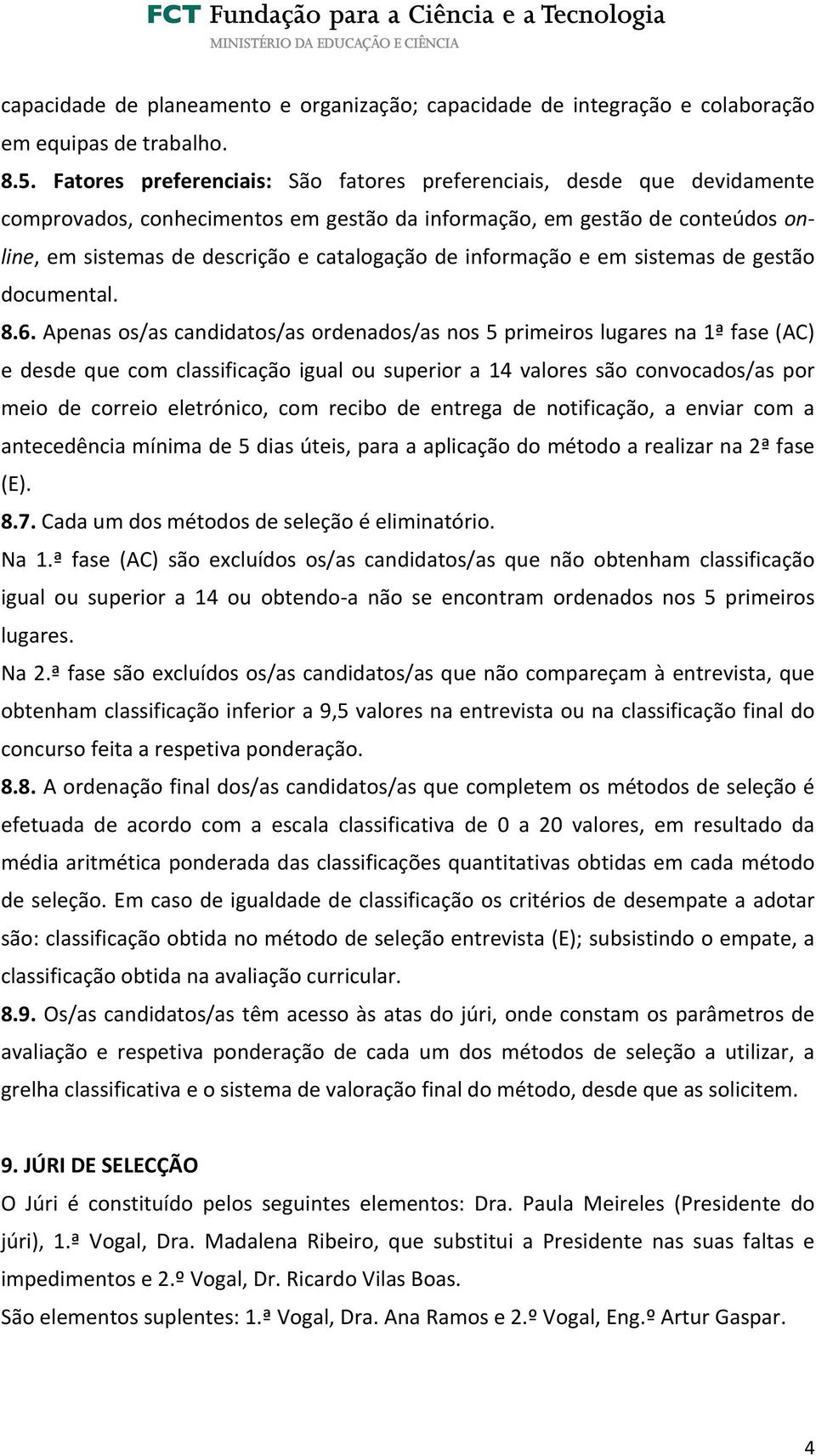 informação e em sistemas de gestão documental. 8.6.