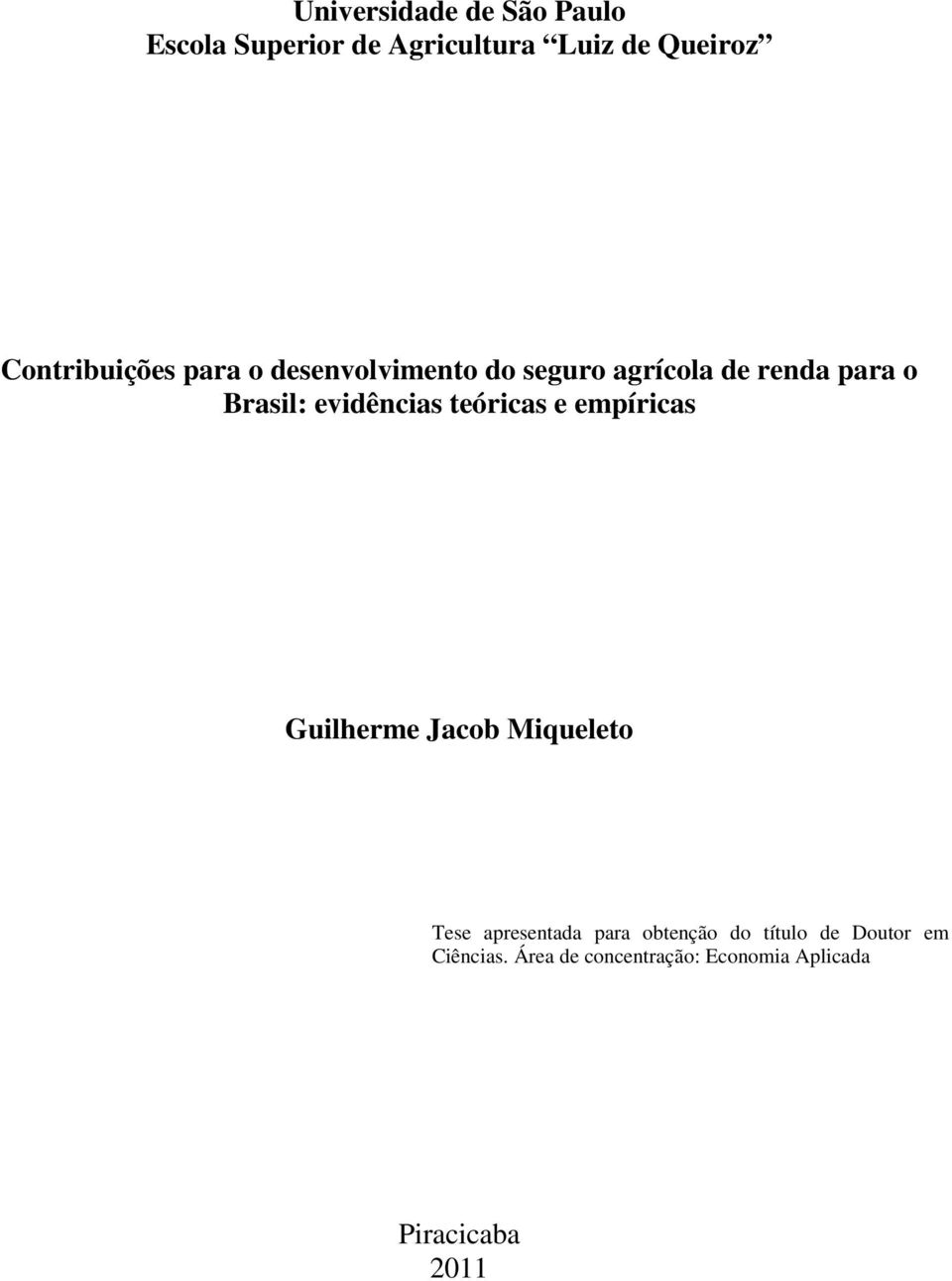 evidências teóricas e empíricas Guilherme Jacob Miqueleto Tese apresentada para