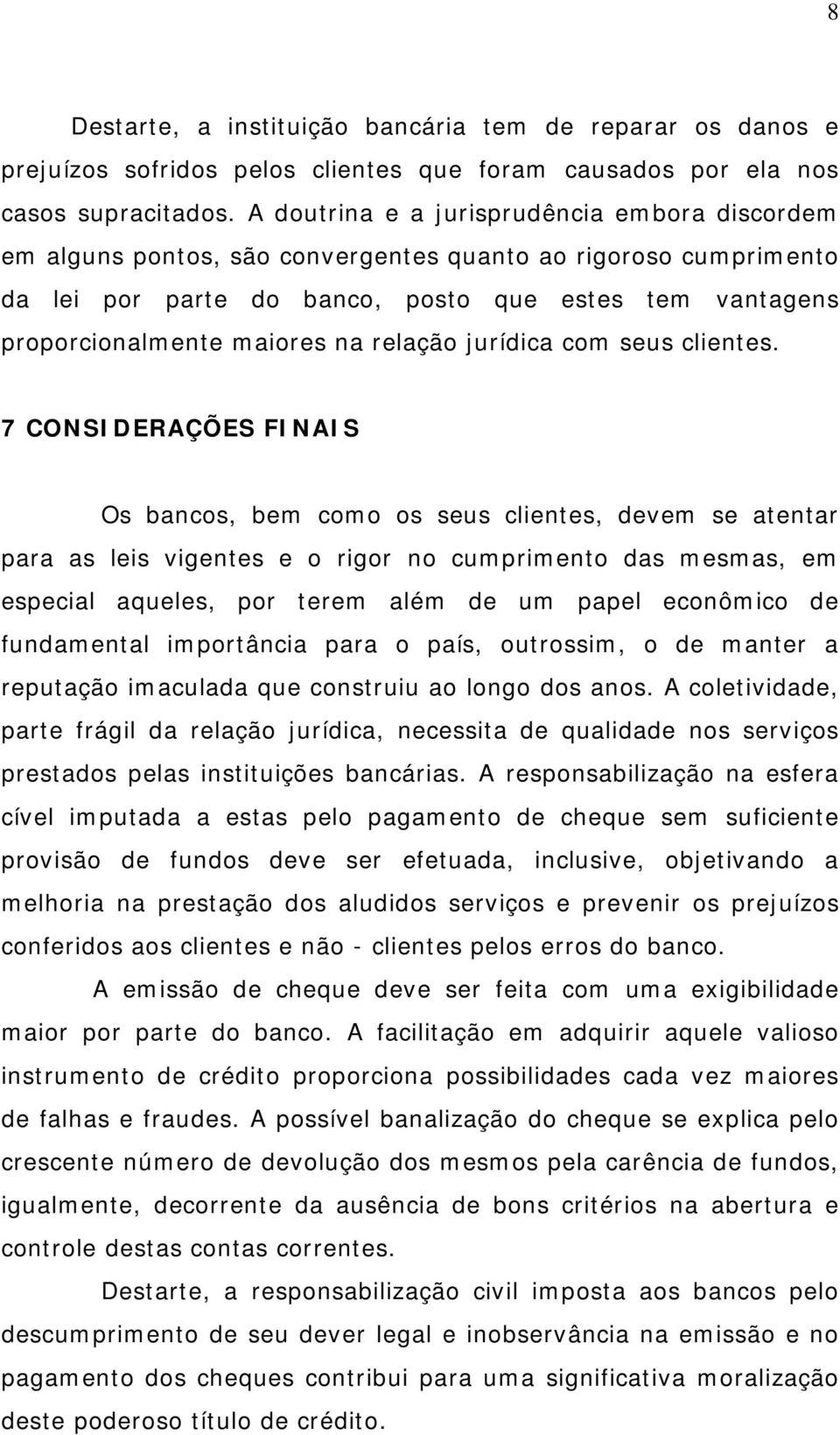 relação jurídica com seus clientes.