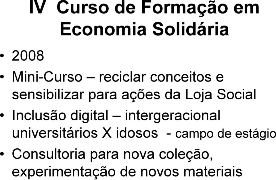 Inclusão digital intergeracional universitários X idosos - campo