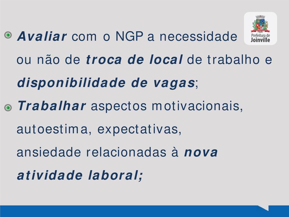 Trabalhar aspectos motivacionais, autoestima,