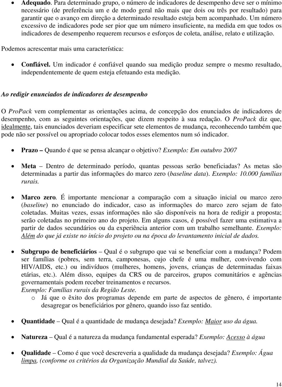 direção a determinado resultado esteja bem acompanhado.