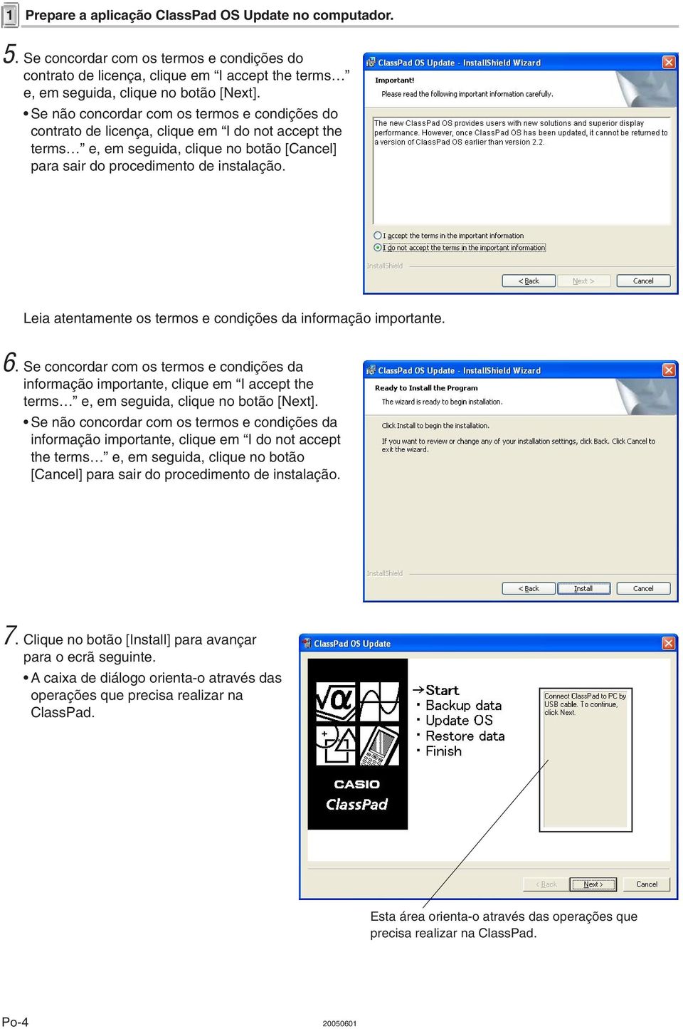 Leia atentamente os termos e condições da informação importante. 6. Se concordar com os termos e condições da informação importante, clique em I accept the terms e, em seguida, clique no botão [Next].