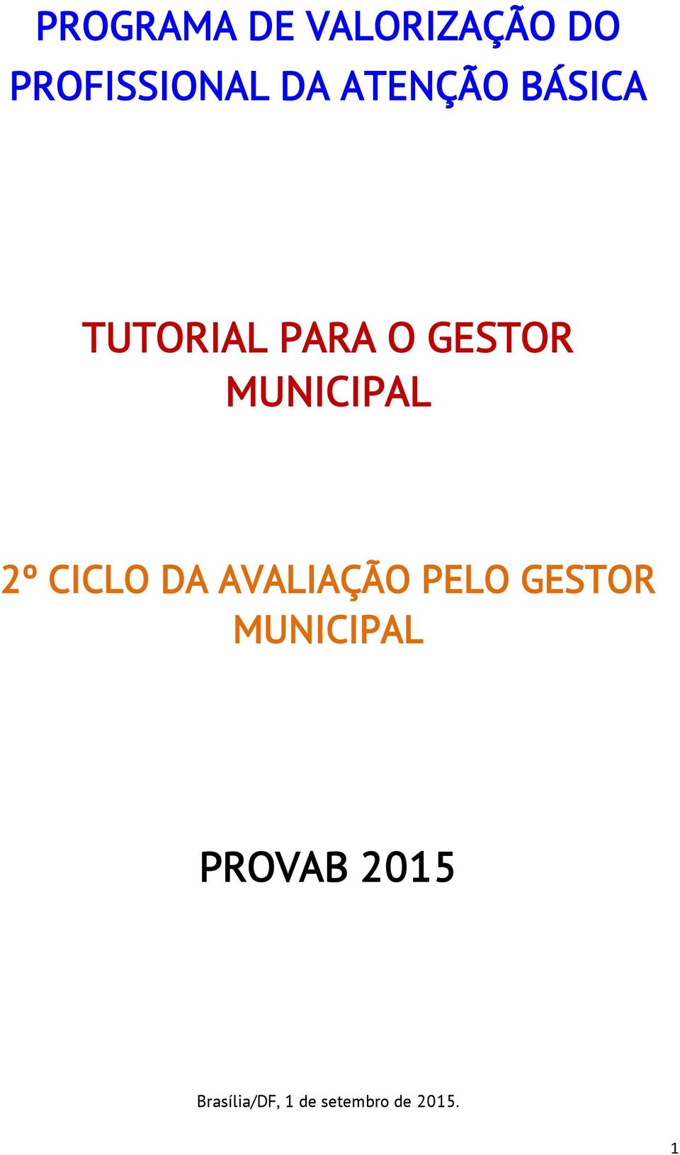 MUNICIPAL 2º CICLO DA AVALIAÇÃO PELO GESTOR