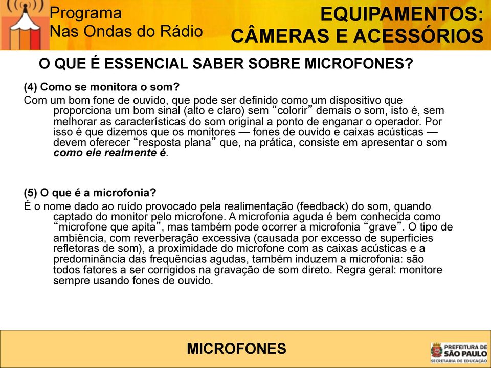 ponto de enganar o operador.