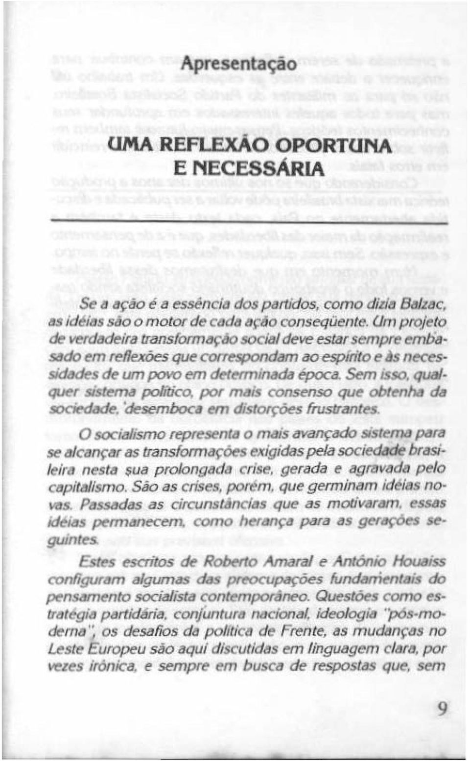 j politico, por mijis consenso que obtenha d4 ~. 'desembocll em distorções /rustrljiites.