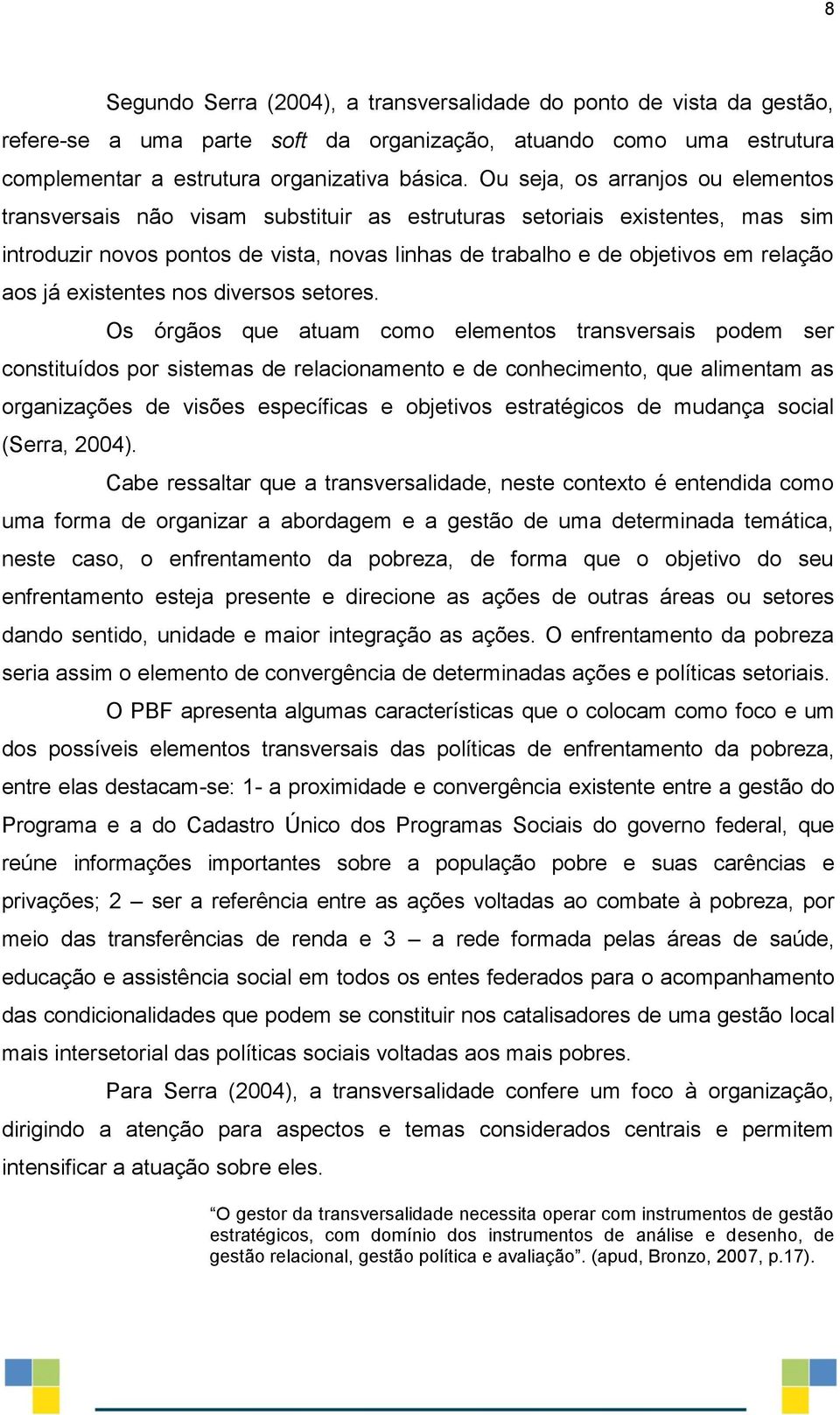 aos já existentes nos diversos setores.