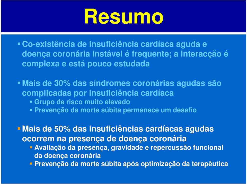 Prevenção da morte súbita permanece um desafio Mais de 50% das insuficiências cardíacas agudas ocorrem na presença de doença