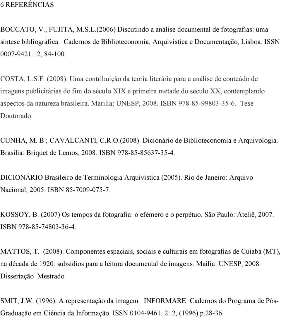 Uma contribuição da teoria literária para a análise de conteúdo de imagens publicitárias do fim do século XIX e primeira metade do século XX, contemplando aspectos da natureza brasileira.