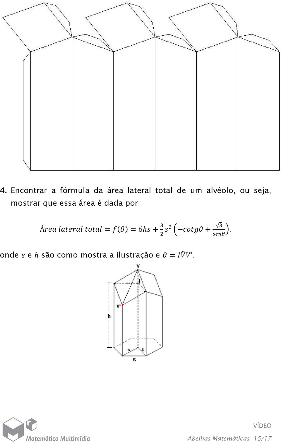 é dada por Á ==6h+ +.