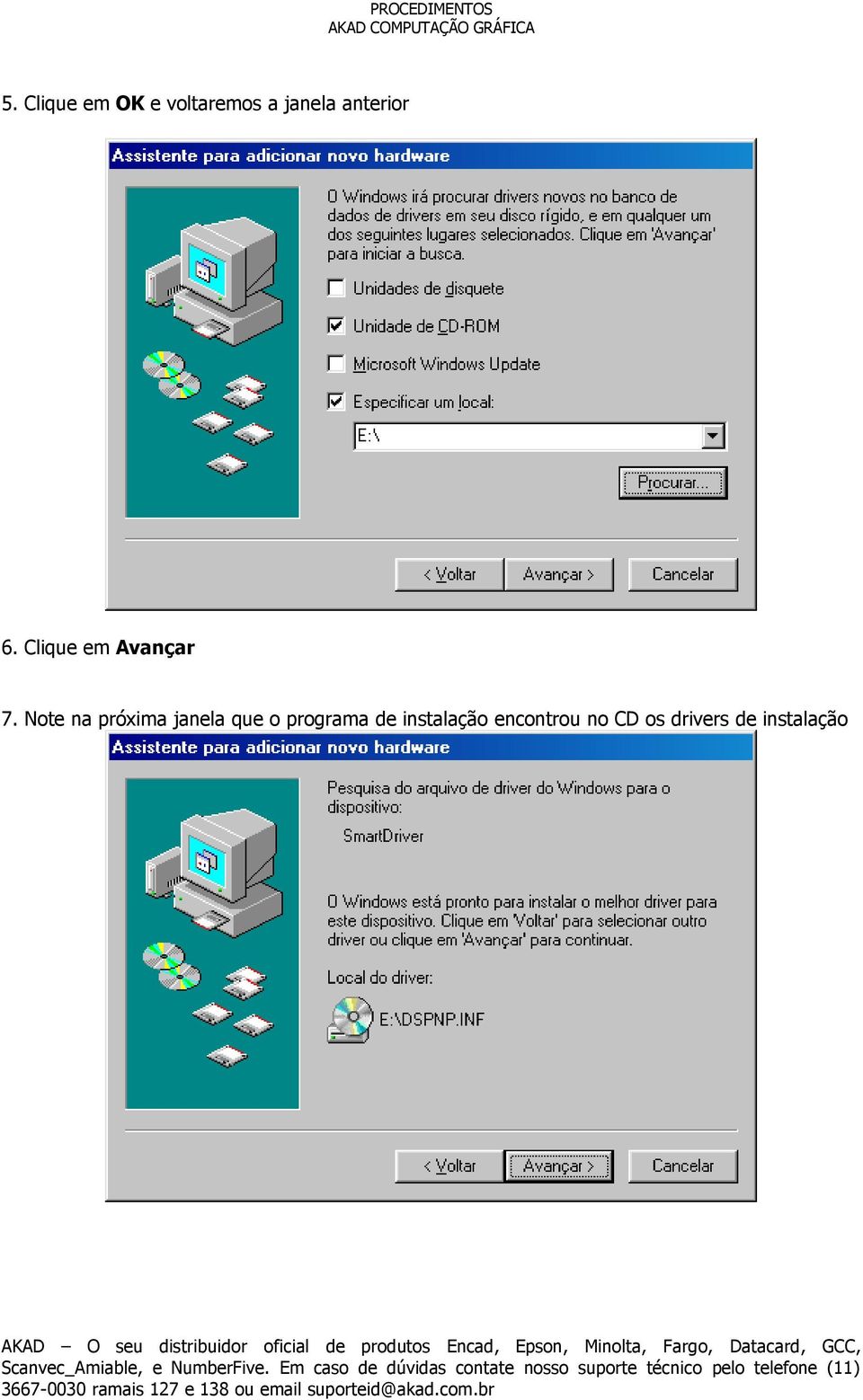 Note na próxima janela que o programa de