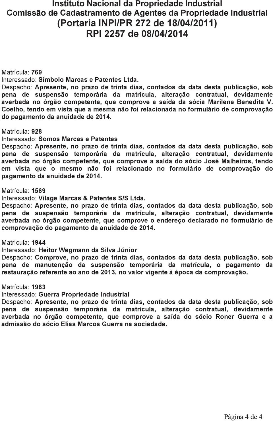 Coelho, tendo em vista que a mesma não foi relacionada no formulário de comprovação do pagamento da anuidade de 2014.