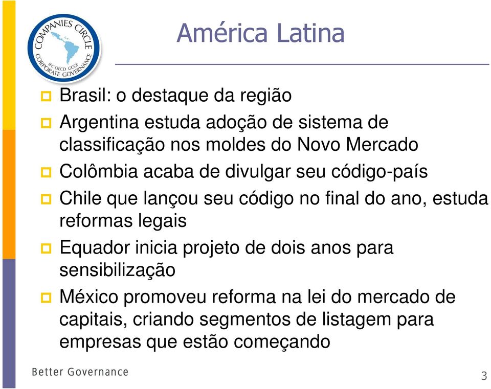 do ano, estuda reformas legais Equador inicia projeto de dois anos para sensibilização México promoveu