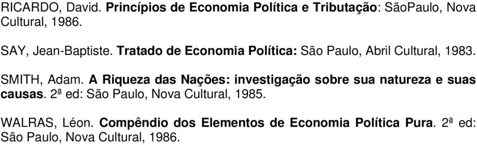 A Riqueza das Nações: investigação sobre sua natureza e suas causas.