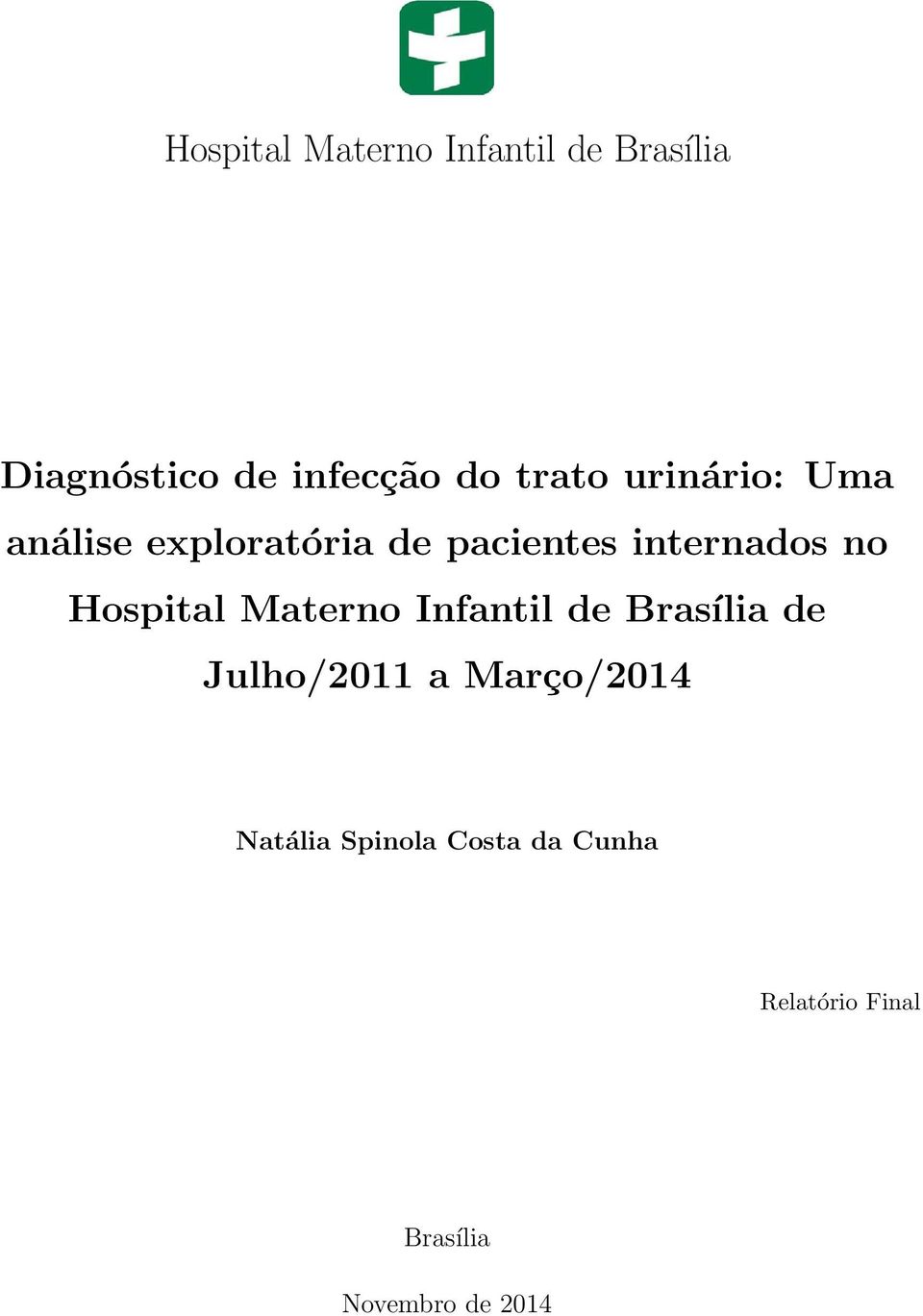 Hospital Materno Infantil de Brasília de Julho/2011 a Março/2014