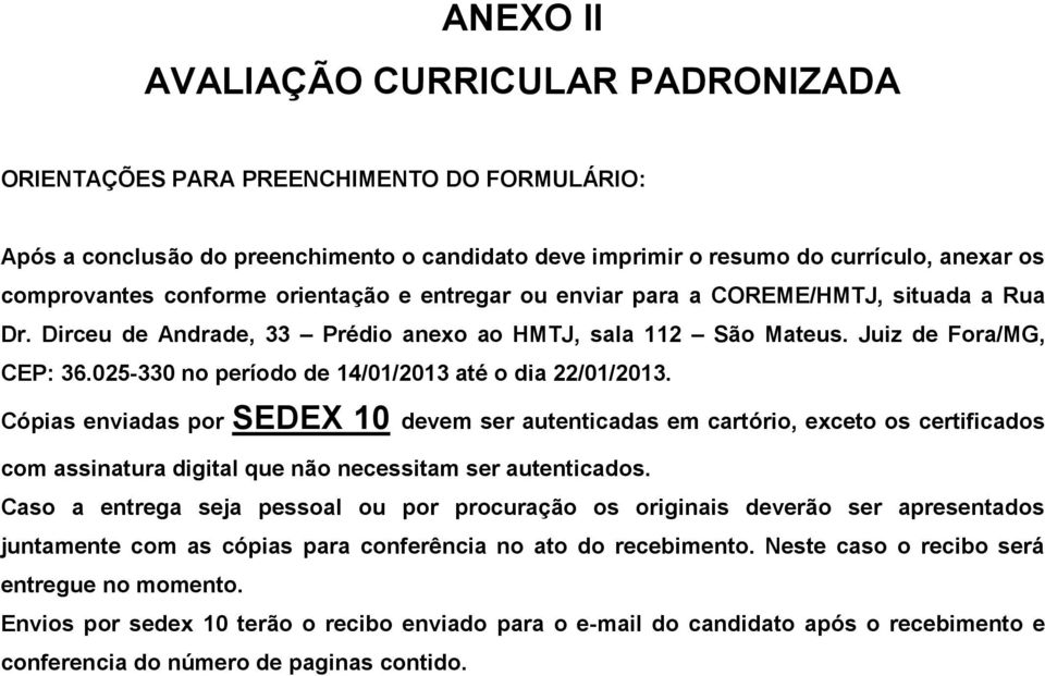 025-330 no período de 14/01/2013 até o dia 22/01/2013.