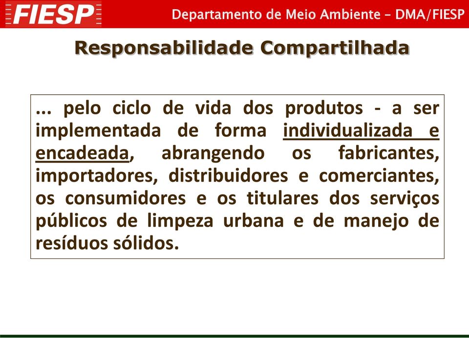 individualizada e encadeada, abrangendo os fabricantes, importadores,