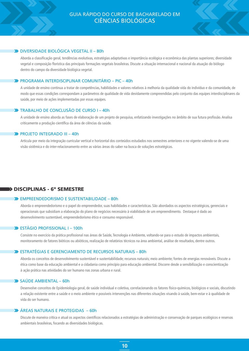 Discute a situação internacional e nacional da atuação do biólogo dentro do campo da diversidade biológica vegetal.