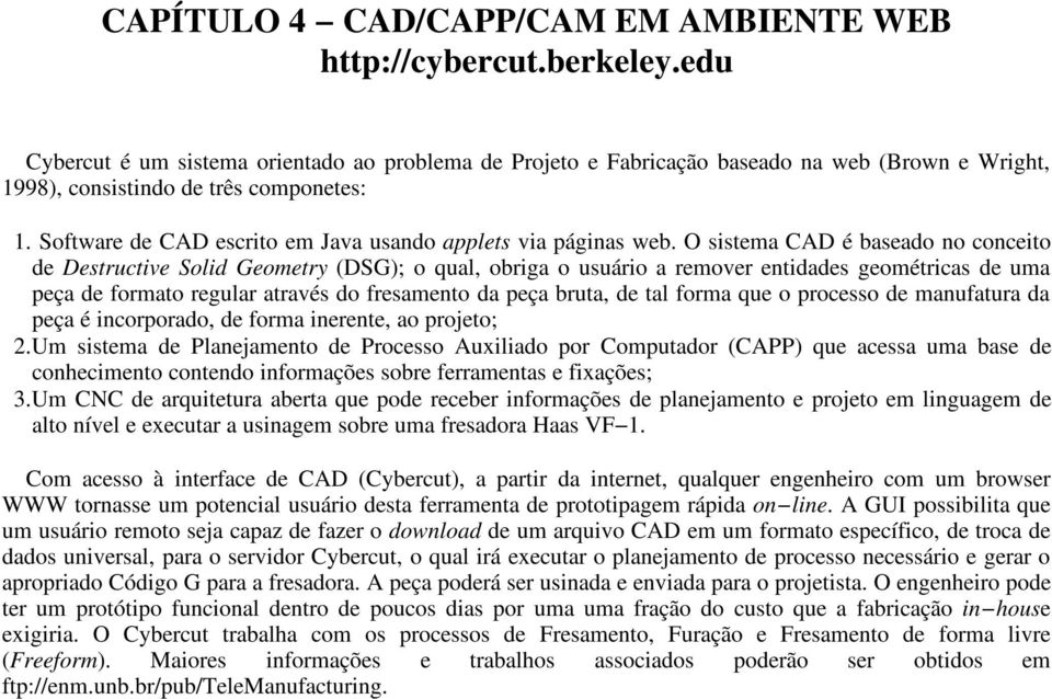 Software de CAD escrito em Java usando applets via páginas web.