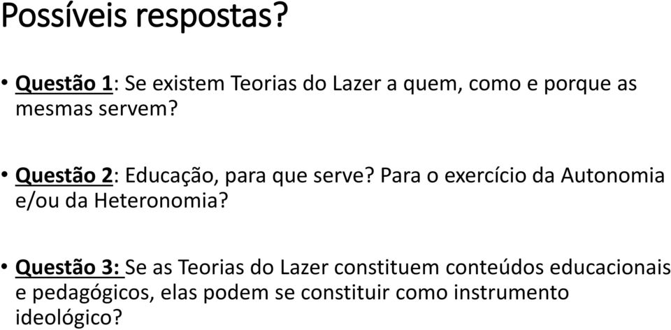 Questão 2: Educação, para que serve?