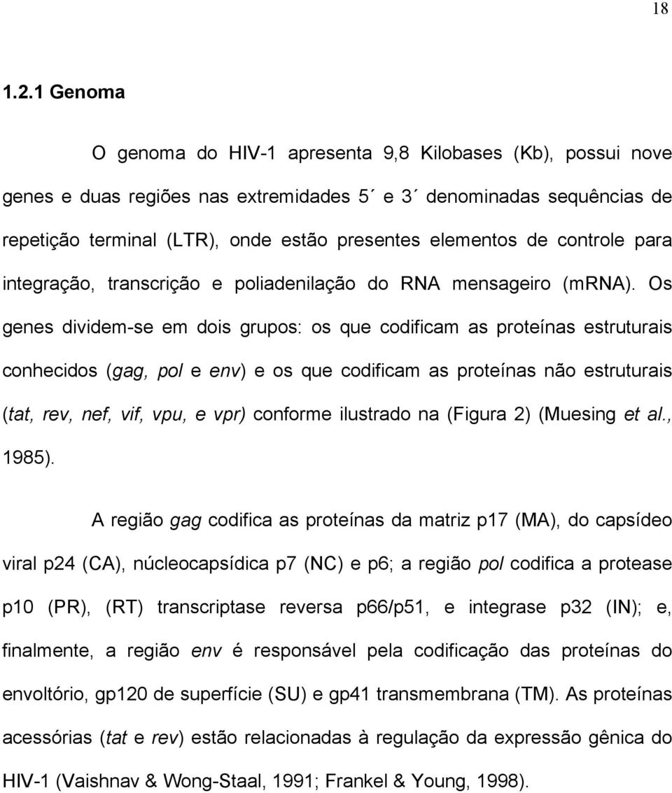 controle para integração, transcrição e poliadenilação do RNA mensageiro (mrna).