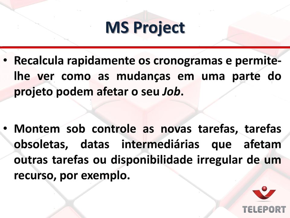 Montem sob controle as novas tarefas, tarefas obsoletas, datas