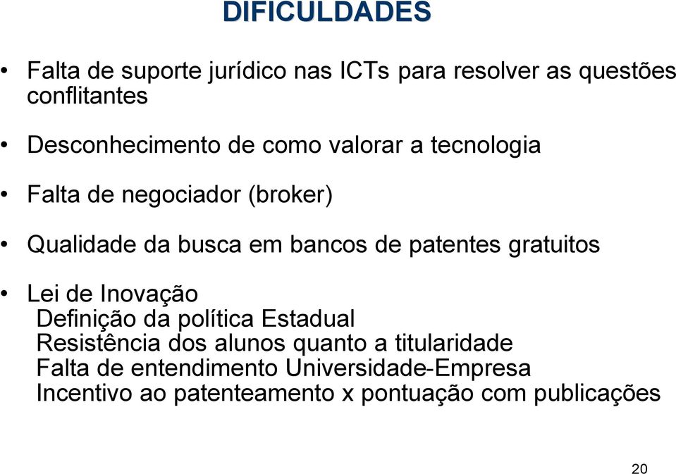 bancos de patentes gratuitos Lei de Inovação Definição da política Estadual Resistência dos alunos