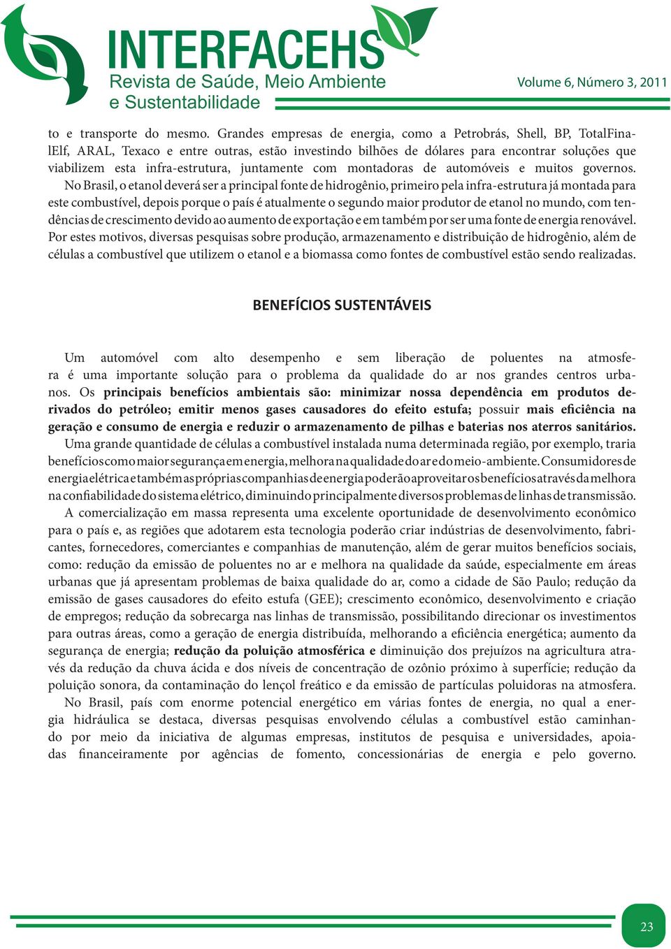 juntamente com montadoras de automóveis e muitos governos.