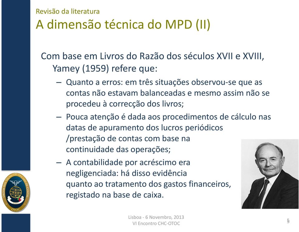 procedimentos de cálculo nas datas de apuramento dos lucros periódicos /prestação de contas com base na continuidade das operações; A contabilidade