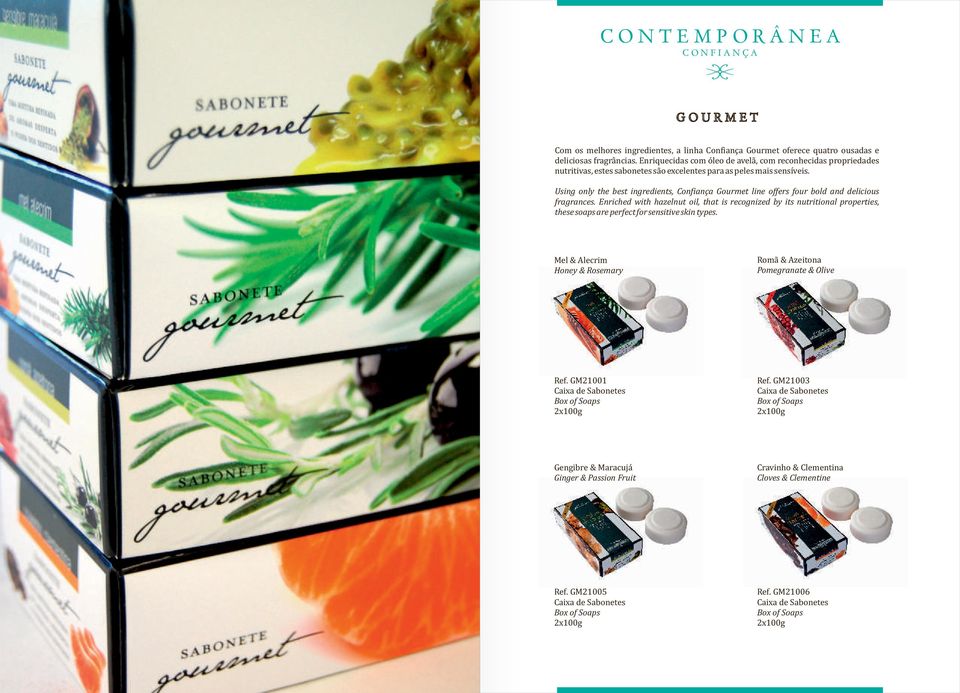 Using only the best ingredients, Confiança Gourmet line offers four bold and delicious fragrances.