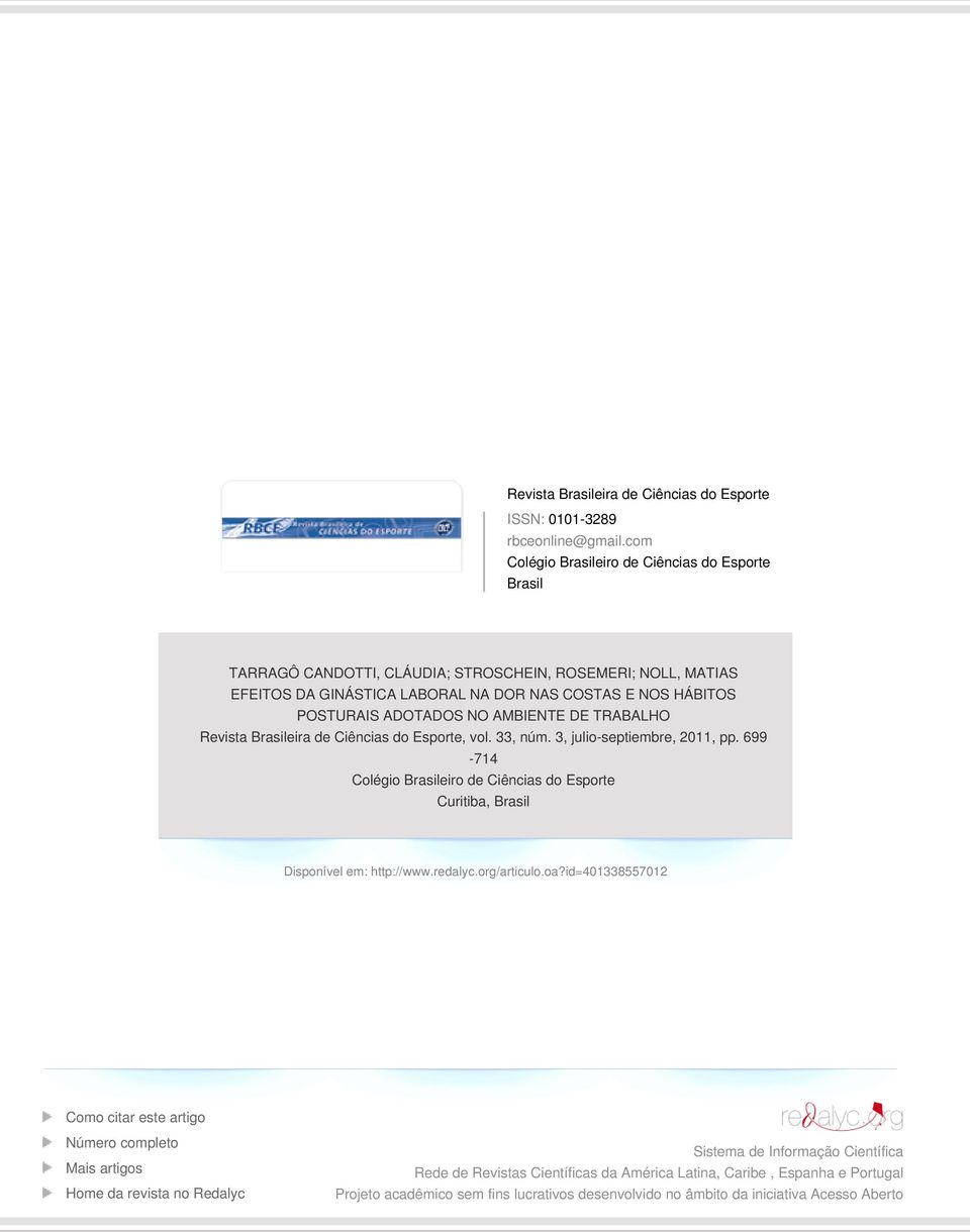 AMBIENTE DE TRABALHO Revista Brasileira de Ciências do Esporte, vol. 33, núm. 3, julio-septiembre, 2011, pp.