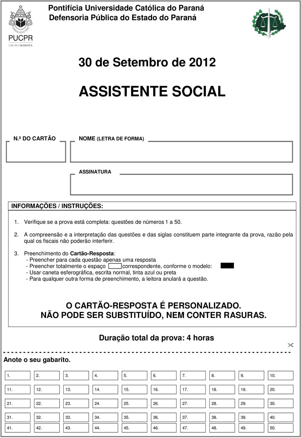 A compreensão e a interpretação das questões e das siglas constituem parte integrante da prova, razão pela qual os fiscais não poderão interferir. 3.