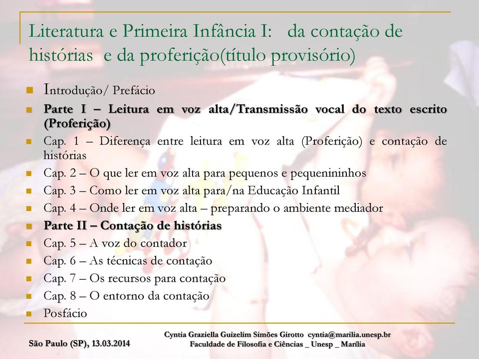 2 O que ler em voz alta para pequenos e pequenininhos Cap. 3 Como ler em voz alta para/na Educação Infantil Cap.