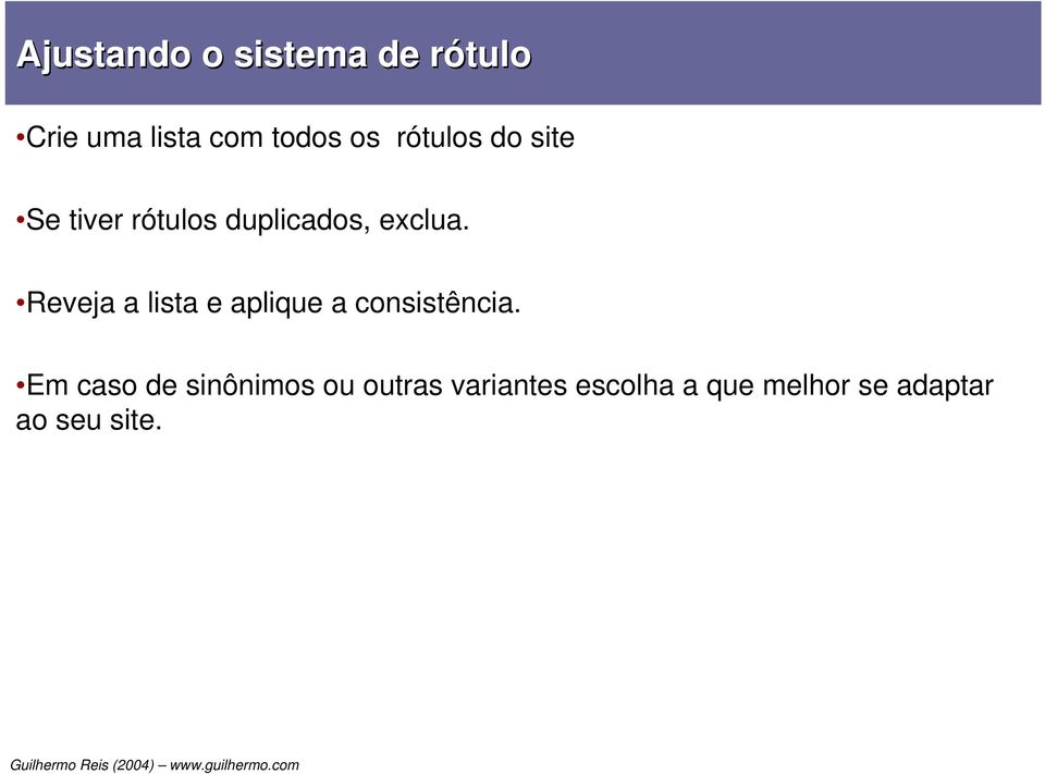 Reveja a lista e aplique a consistência.