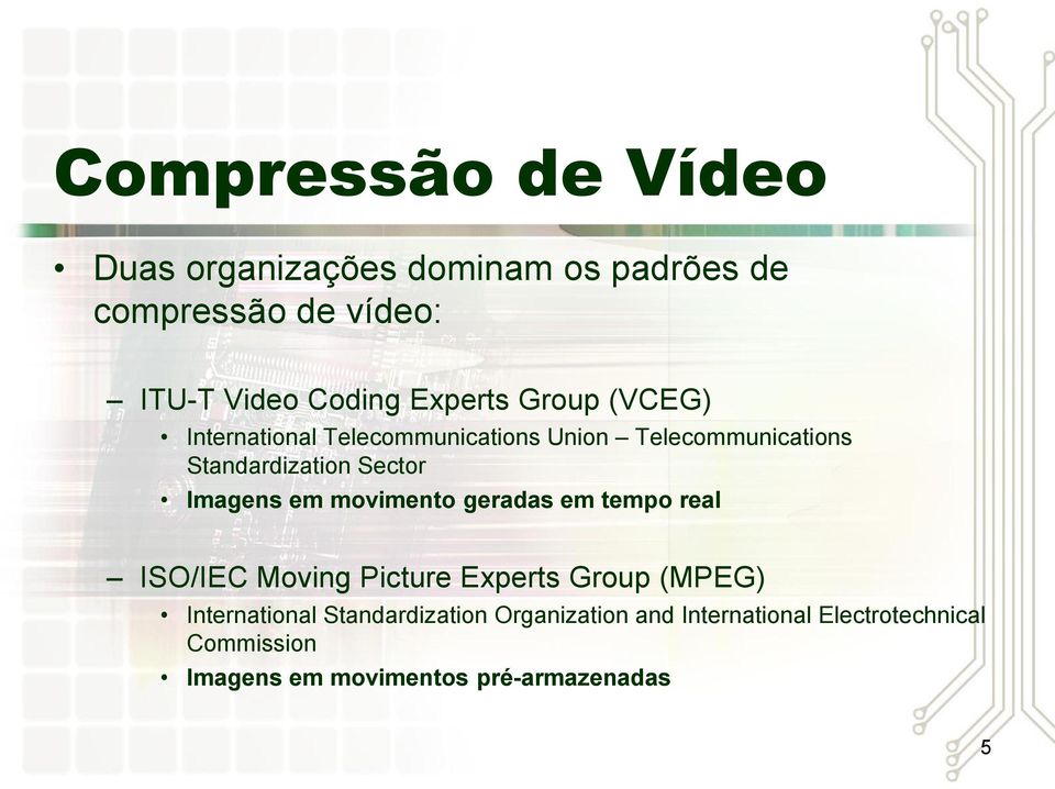 Imagens em movimento geradas em tempo real ISO/IEC Moving Picture Experts Group (MPEG) International