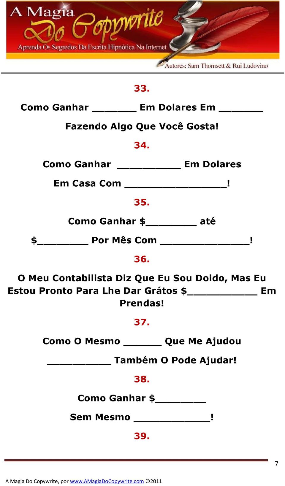 O Meu Contabilista Diz Que Eu Sou Doido, Mas Eu Estou Pronto Para Lhe Dar Grátos