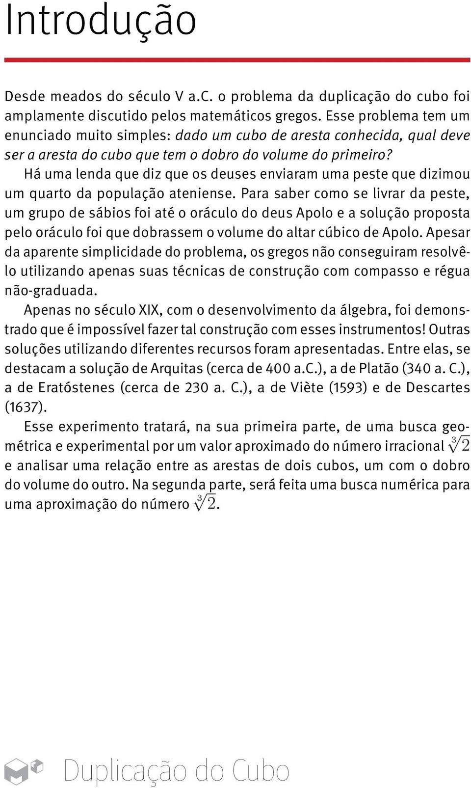 Há uma lenda que diz que os deuses enviaram uma peste que dizimou um quarto da população ateniense.