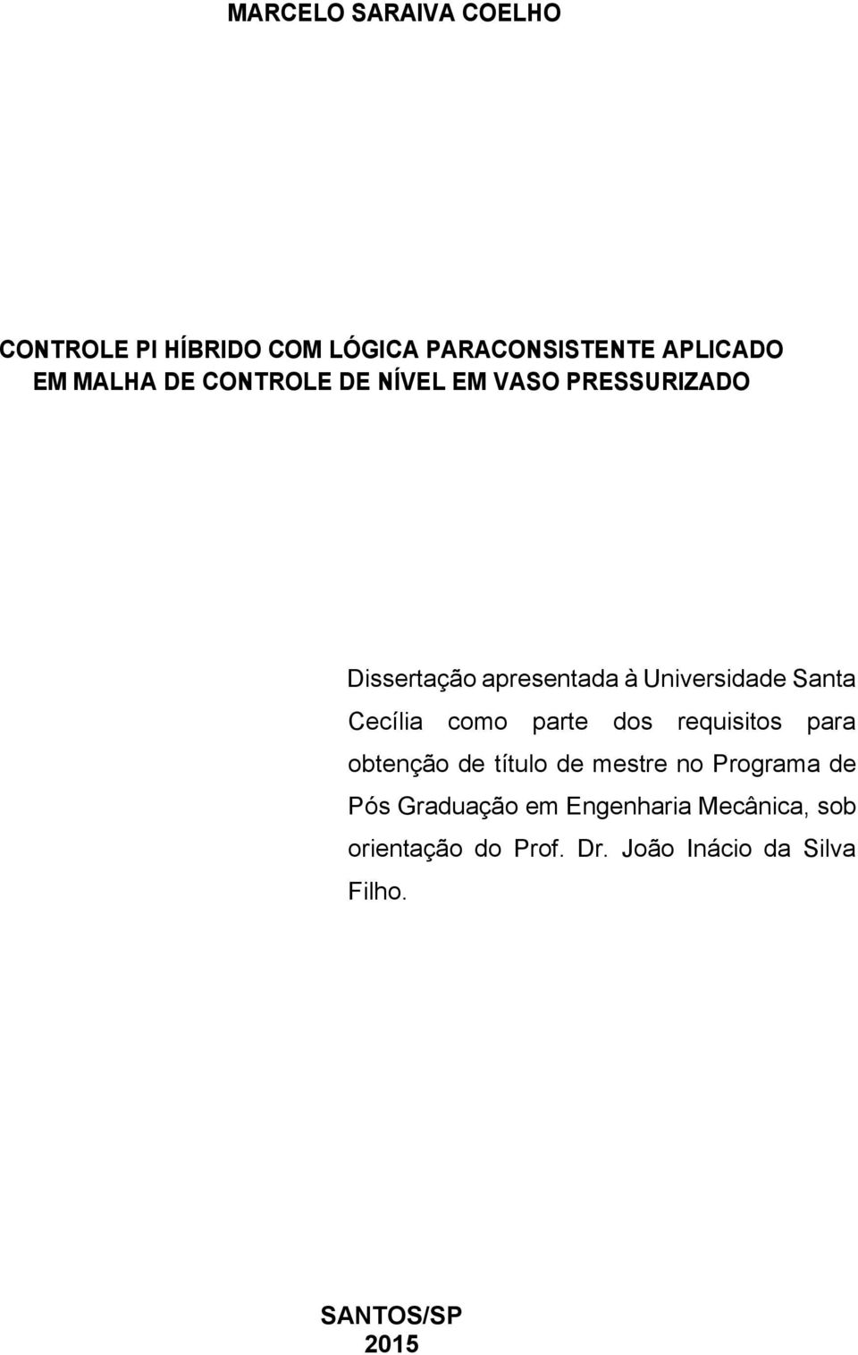 como parte dos requisitos para obtenção de título de mestre no Programa de Pós Graduação em