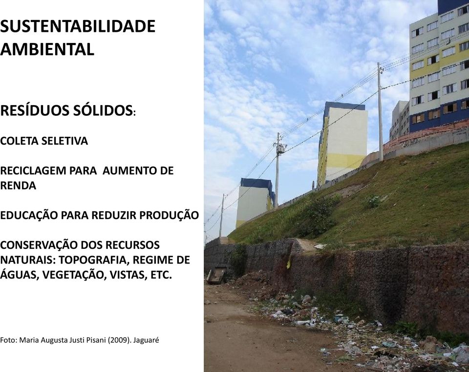 CONSERVAÇÃO DOS RECURSOS NATURAIS: TOPOGRAFIA, REGIME DE ÁGUAS,