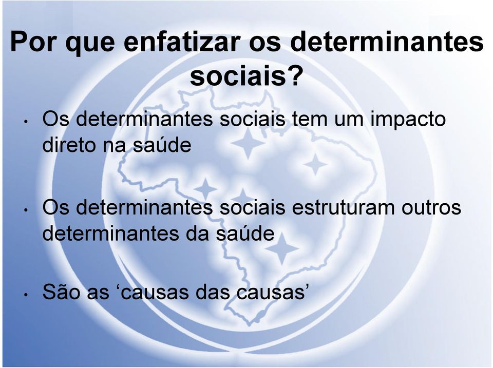 na saúde Os determinantes sociais estruturam